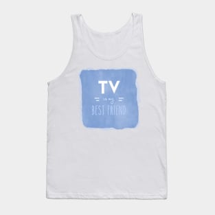 TV is my Best Friend Tank Top